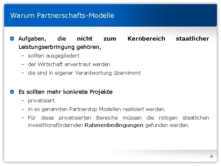 Warum Partnerschafts-Modelle Aufgaben, die nicht zum Leistungserbringung gehören, Kernbereich staatlicher – sollten ausgegliedert –