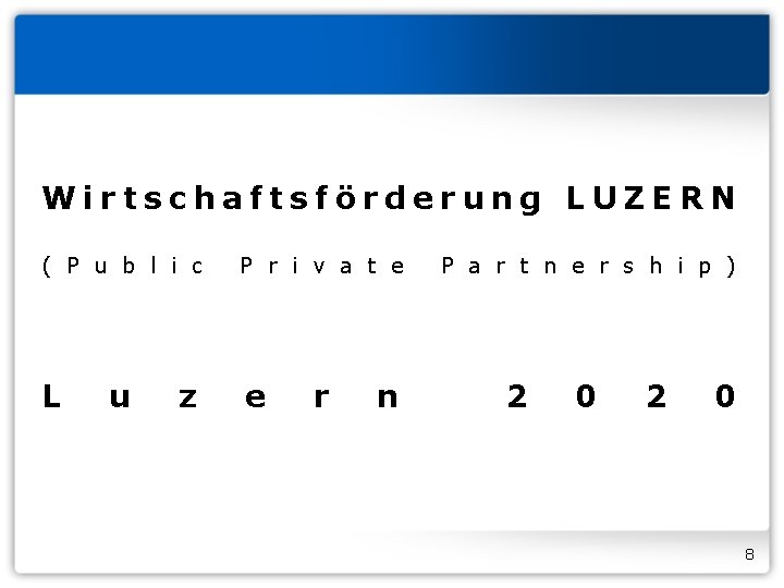 Wirtschaftsförderung LUZERN ( P u b l i c P r i v a