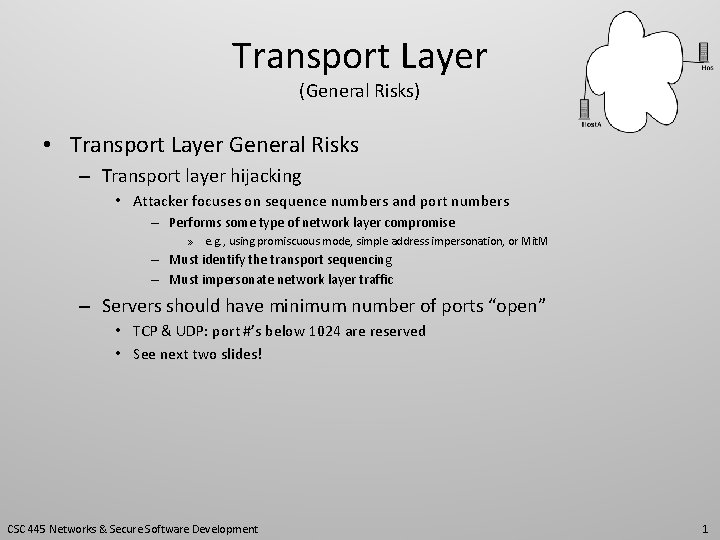 Transport Layer (General Risks) • Transport Layer General Risks – Transport layer hijacking •