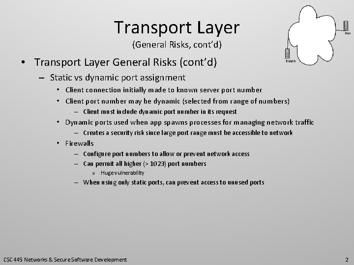 Transport Layer (General Risks, cont’d) • Transport Layer General Risks (cont’d) – Static vs