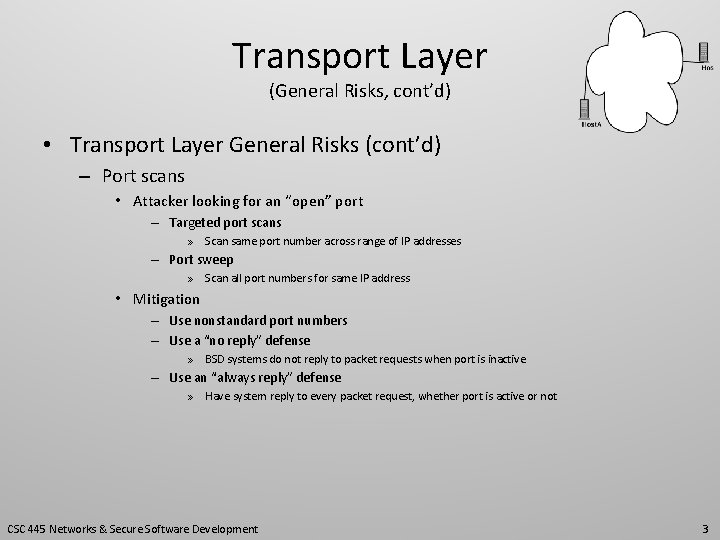 Transport Layer (General Risks, cont’d) • Transport Layer General Risks (cont’d) – Port scans