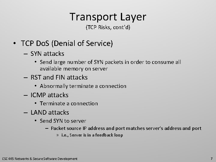 Transport Layer (TCP Risks, cont’d) • TCP Do. S (Denial of Service) – SYN