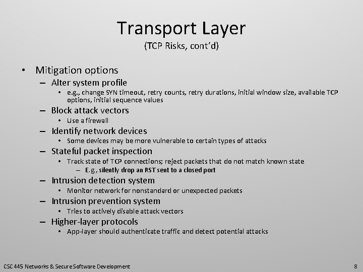 Transport Layer (TCP Risks, cont’d) • Mitigation options – Alter system profile • e.