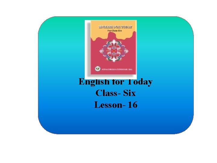 English for Today Class- Six Lesson- 16 