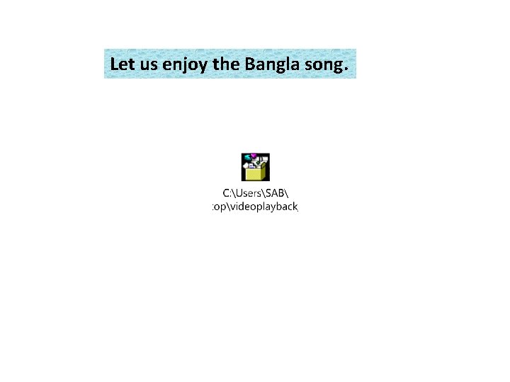 Let us enjoy the Bangla song. 