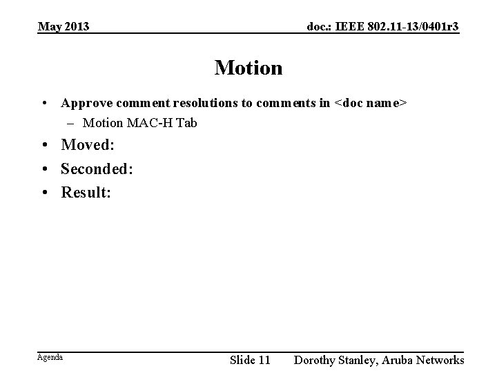 May 2013 doc. : IEEE 802. 11 -13/0401 r 3 Motion • Approve comment