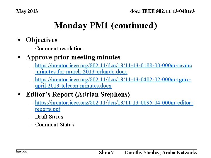 May 2013 doc. : IEEE 802. 11 -13/0401 r 3 Monday PM 1 (continued)