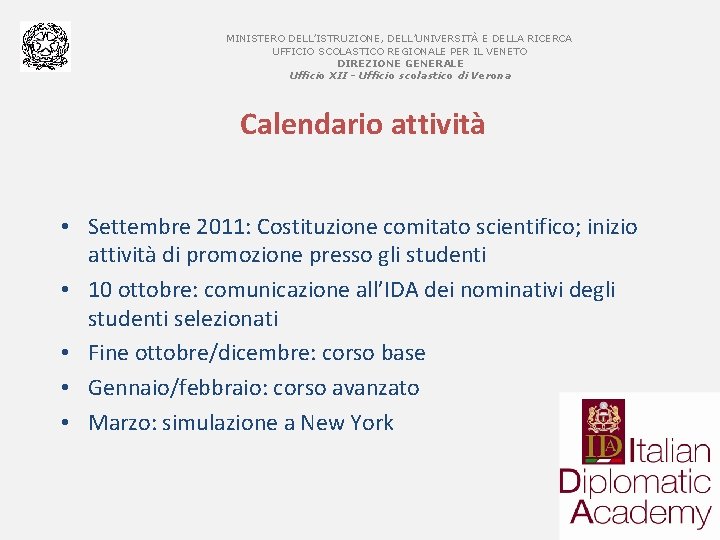 MINISTERO DELL’ISTRUZIONE, DELL’UNIVERSITÀ E DELLA RICERCA UFFICIO SCOLASTICO REGIONALE PER IL VENETO DIREZIONE GENERALE