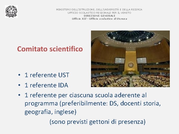 MINISTERO DELL’ISTRUZIONE, DELL’UNIVERSITÀ E DELLA RICERCA UFFICIO SCOLASTICO REGIONALE PER IL VENETO DIREZIONE GENERALE