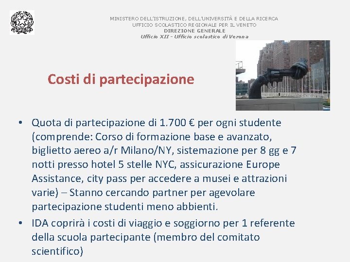 MINISTERO DELL’ISTRUZIONE, DELL’UNIVERSITÀ E DELLA RICERCA UFFICIO SCOLASTICO REGIONALE PER IL VENETO DIREZIONE GENERALE