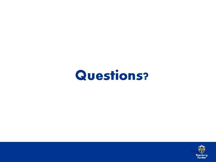 Visit the Pitt Canvas Learning Center https: //pi. tt/canvas Questions? 10/21/2021 