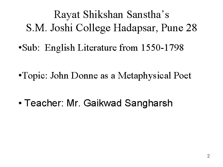 Rayat Shikshan Sanstha’s S. M. Joshi College Hadapsar, Pune 28 • Sub: English Literature