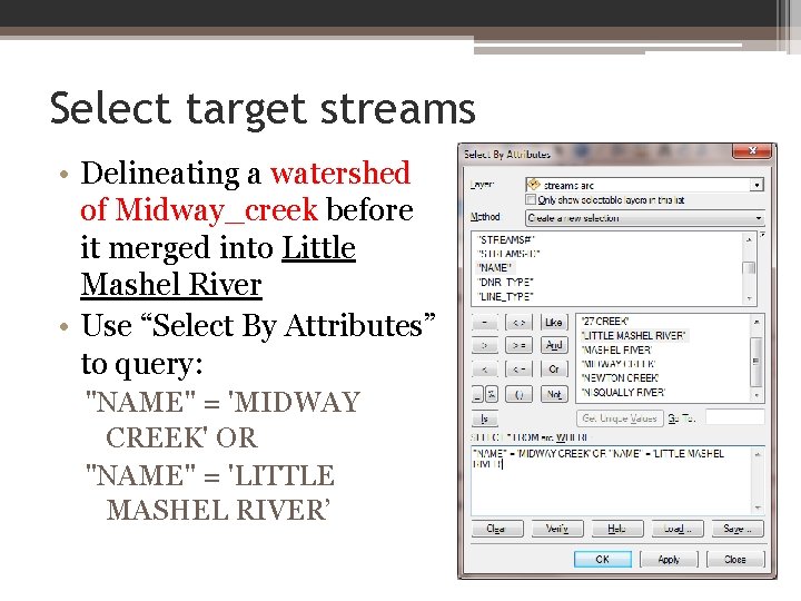 Select target streams • Delineating a watershed of Midway_creek before it merged into Little