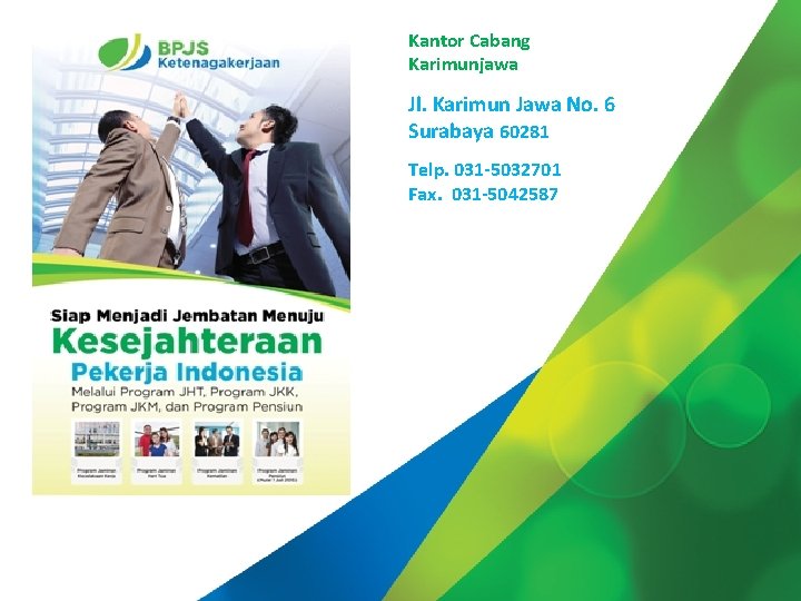 Kantor Cabang Karimunjawa Jl. Karimun Jawa No. 6 Surabaya 60281 Telp. 031 -5032701 Fax.