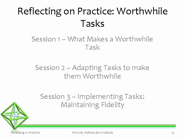 Reflecting on Practice: Worthwhile Tasks Session 1 – What Makes a Worthwhile Task Session