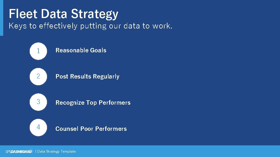 Fleet Data Strategy Keys to effectively putting our data to work. 1 Reasonable Goals