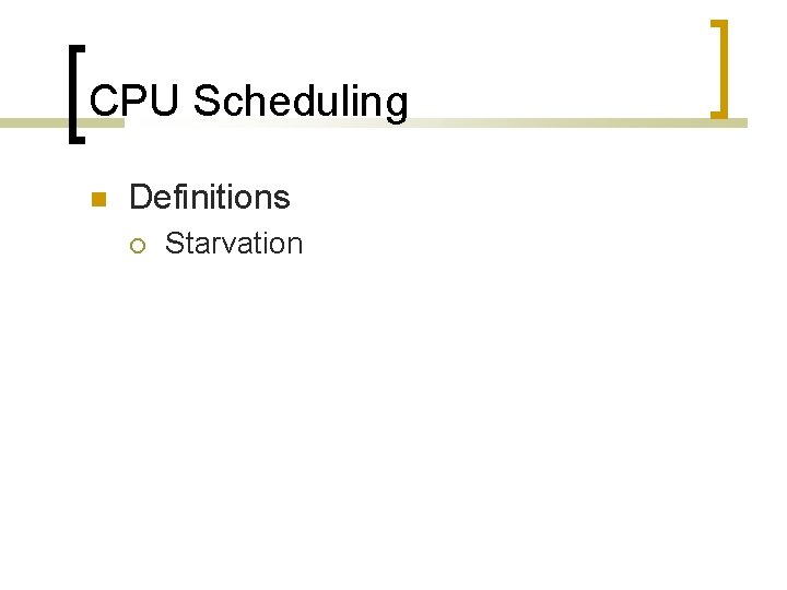 CPU Scheduling Definitions Starvation 