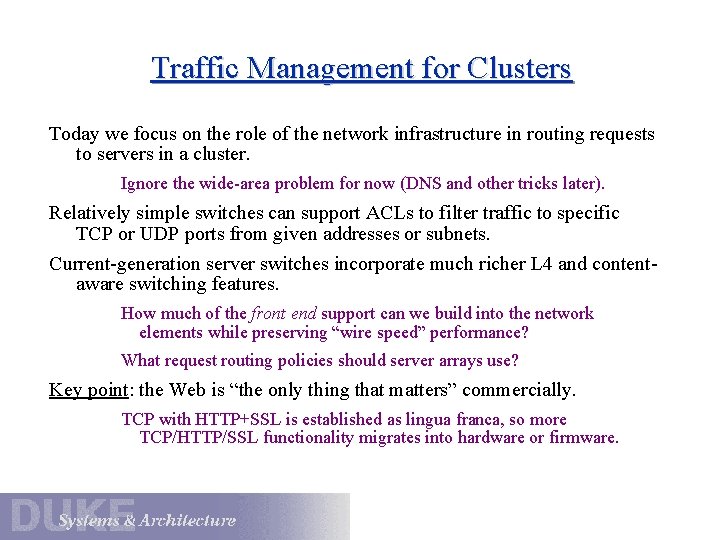 Traffic Management for Clusters Today we focus on the role of the network infrastructure
