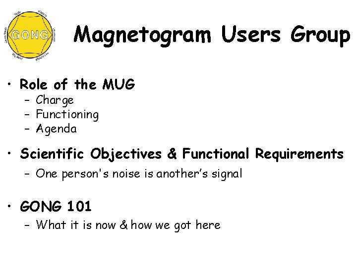 Magnetogram Users Group • Role of the MUG – Charge – Functioning – Agenda