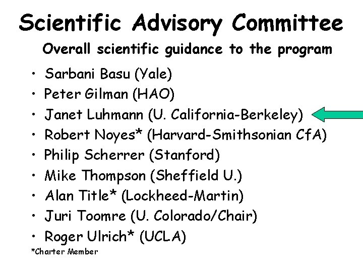 Scientific Advisory Committee Overall scientific guidance to the program • • • Sarbani Basu