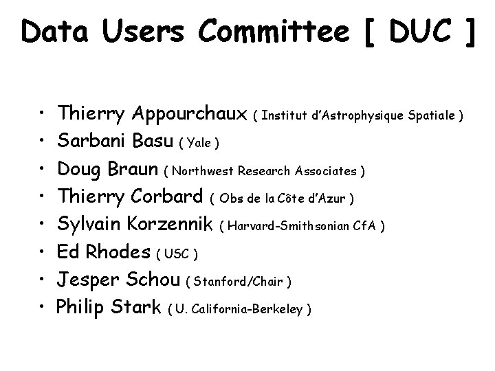 Data Users Committee [ DUC ] • • Thierry Appourchaux ( Institut d’Astrophysique Spatiale