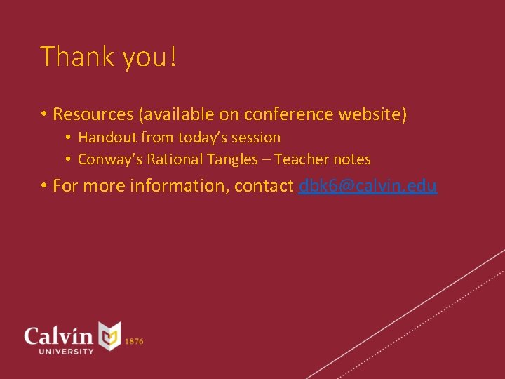 Thank you! • Resources (available on conference website) • Handout from today’s session •