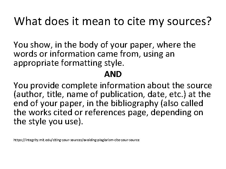 What does it mean to cite my sources? You show, in the body of