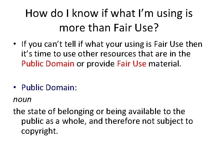 How do I know if what I’m using is more than Fair Use? •