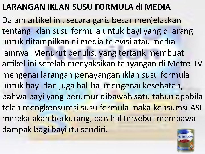 LARANGAN IKLAN SUSU FORMULA di MEDIA Dalam artikel ini, secara garis besar menjelaskan tentang