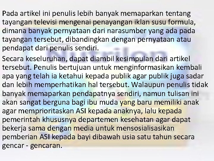 Pada artikel ini penulis lebih banyak memaparkan tentang tayangan televisi mengenai penayangan iklan susu