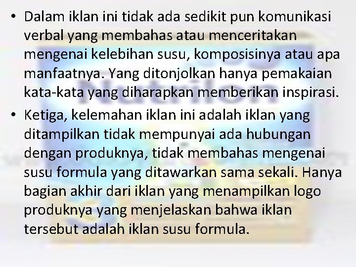  • Dalam iklan ini tidak ada sedikit pun komunikasi verbal yang membahas atau