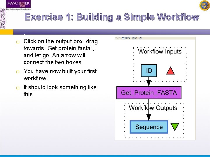 Exercise 1: Building a Simple Workflow Click on the output box, drag towards “Get