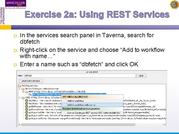 Exercise 2 a: Using REST Services In the services search panel in Taverna, search