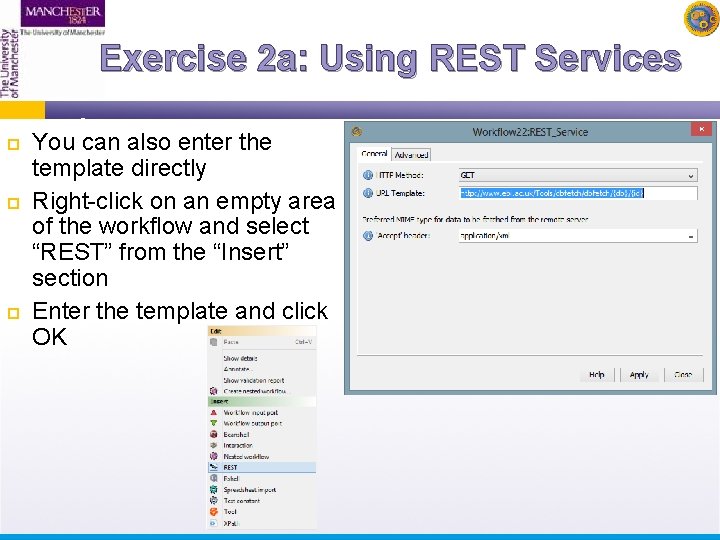 Exercise 2 a: Using REST Services You can also enter the template directly Right-click