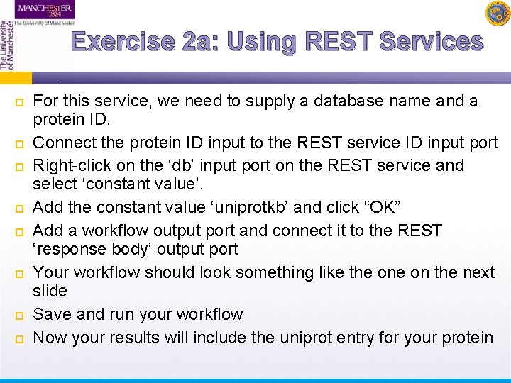 Exercise 2 a: Using REST Services For this service, we need to supply a