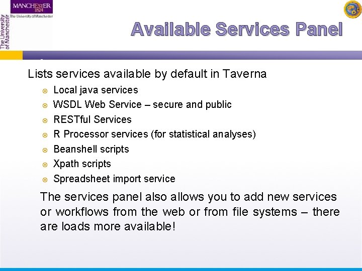 Available Services Panel Lists services available by default in Taverna Local java services WSDL