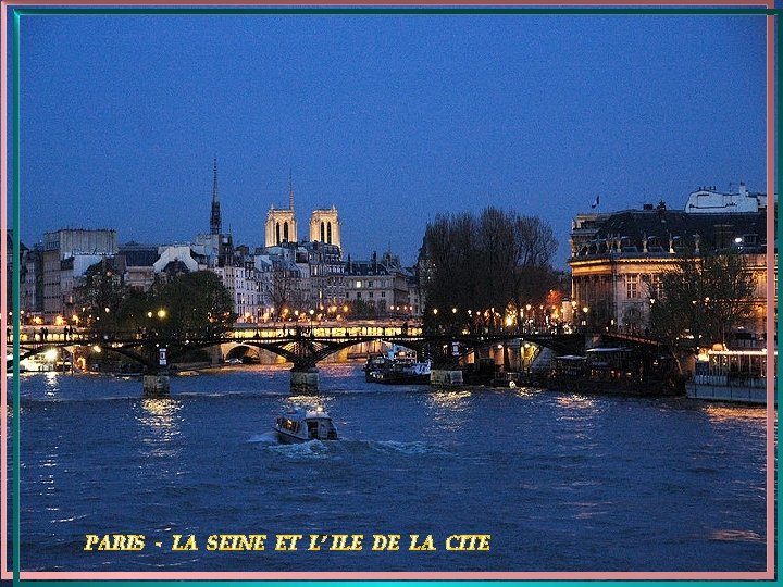 PARIS - LA SEINE ET L’ ILE DE LA CITE 