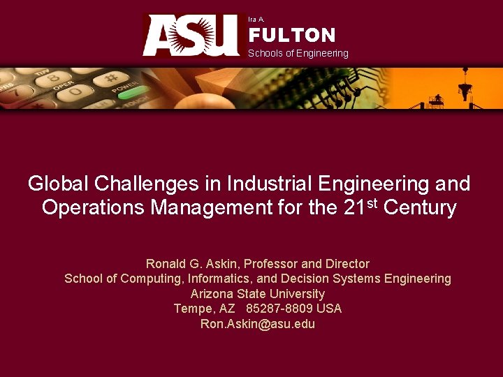 Ira A. FULTON Schools of Engineering Global Challenges in Industrial Engineering and Operations Management