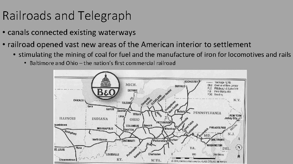 Railroads and Telegraph • canals connected existing waterways • railroad opened vast new areas