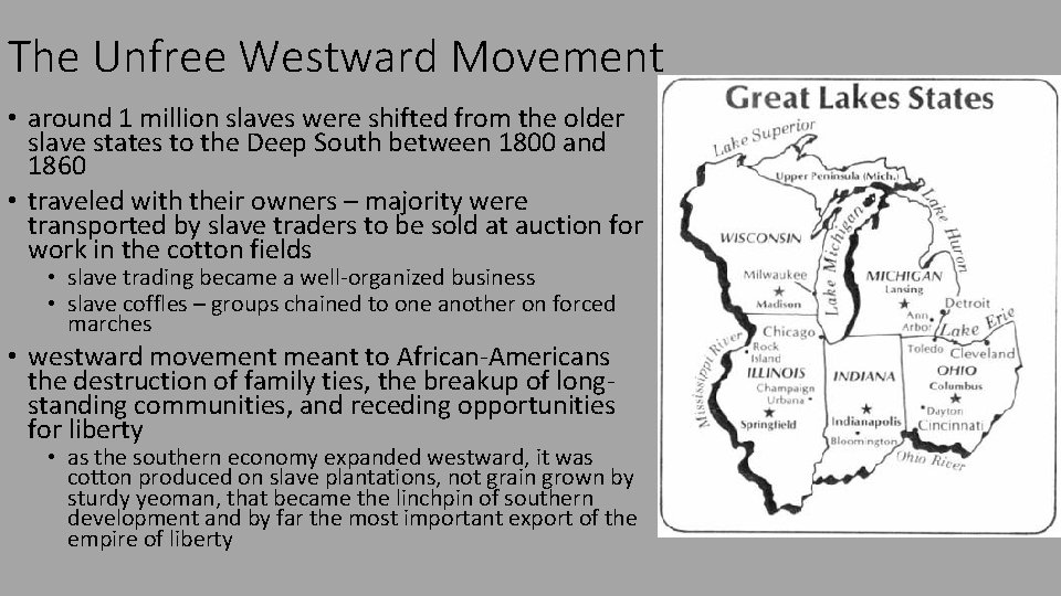The Unfree Westward Movement • around 1 million slaves were shifted from the older