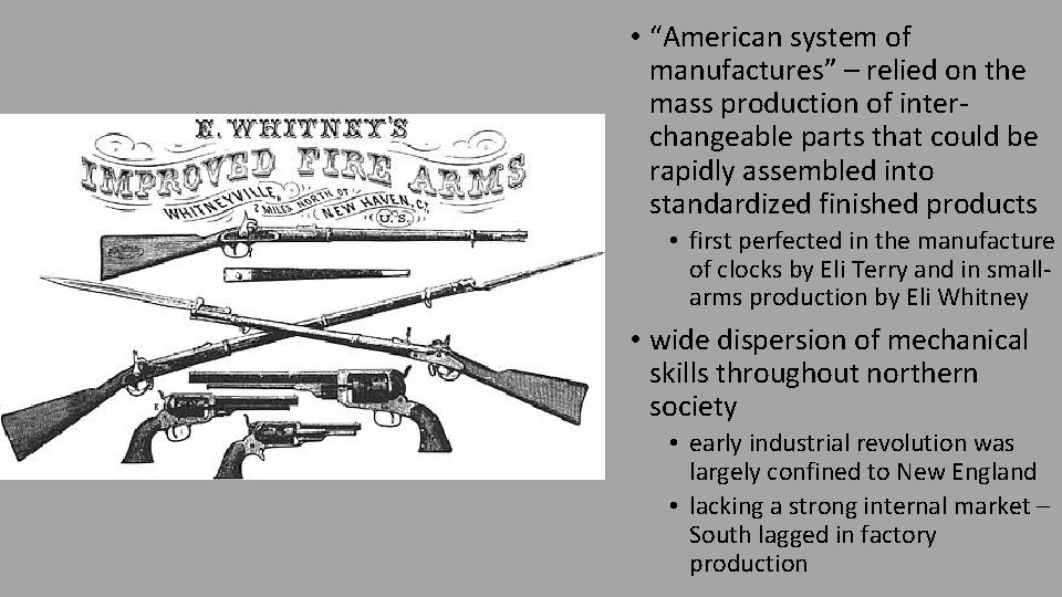  • “American system of manufactures” – relied on the mass production of interchangeable
