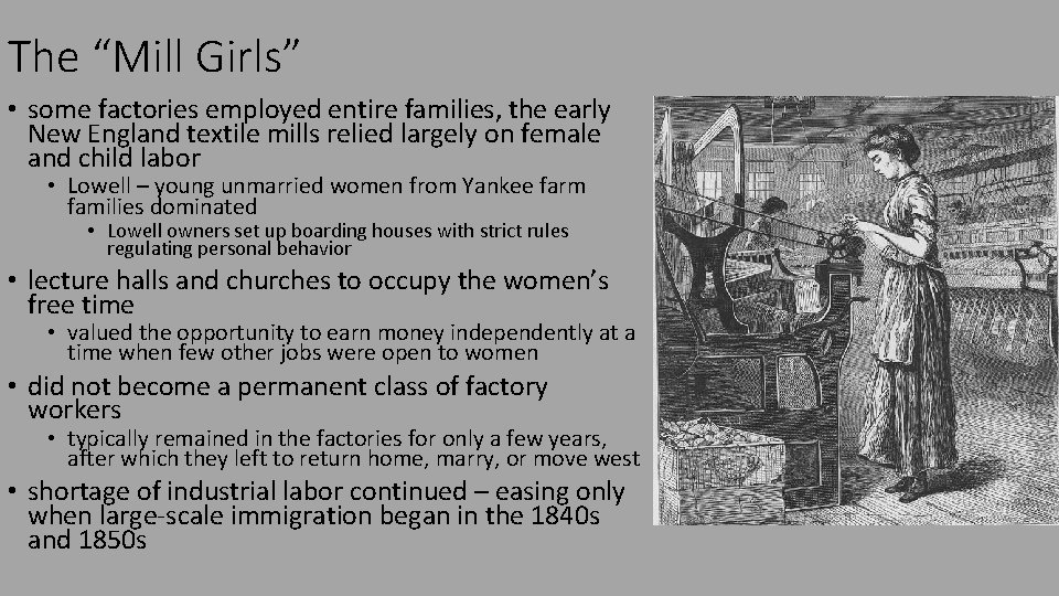 The “Mill Girls” • some factories employed entire families, the early New England textile