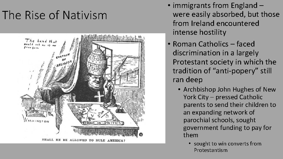 The Rise of Nativism • immigrants from England – were easily absorbed, but those