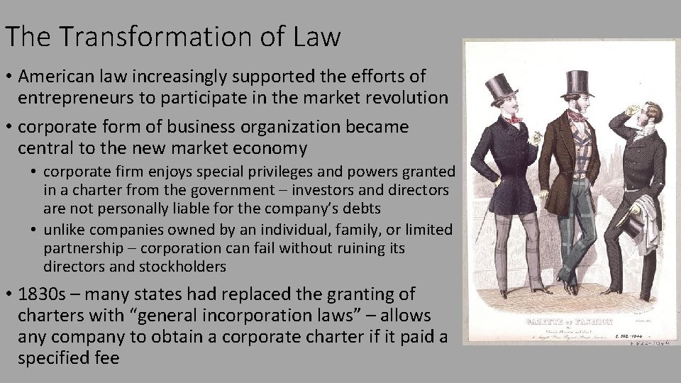 The Transformation of Law • American law increasingly supported the efforts of entrepreneurs to