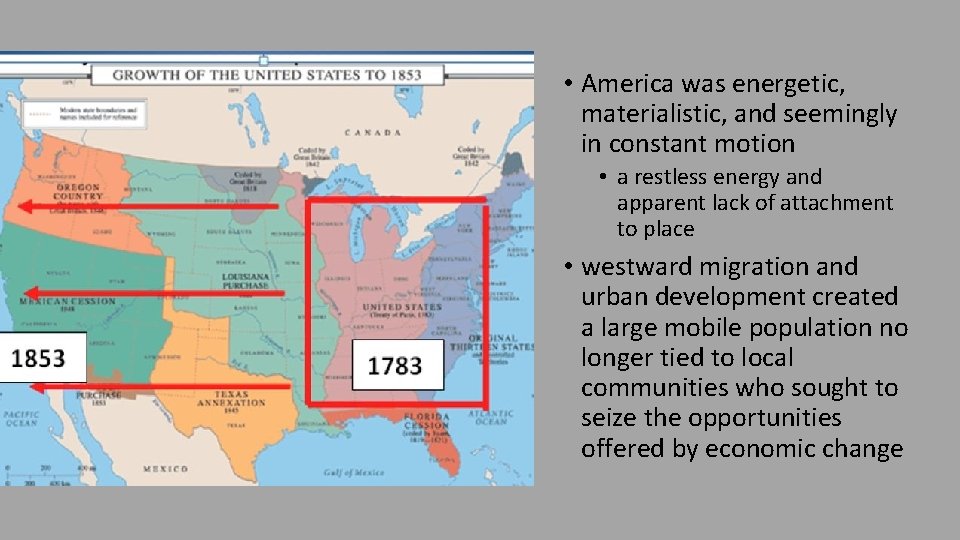  • America was energetic, materialistic, and seemingly in constant motion • a restless