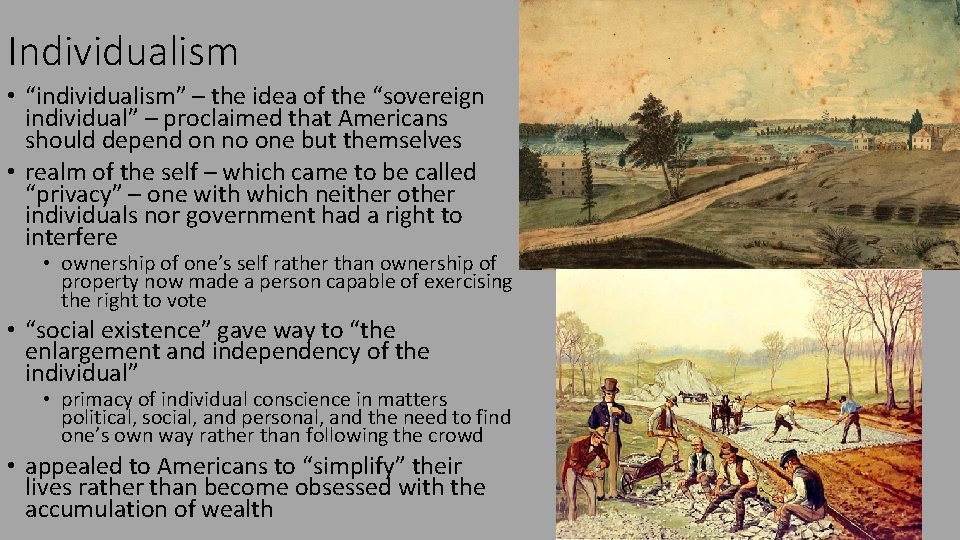 Individualism • “individualism” – the idea of the “sovereign individual” – proclaimed that Americans