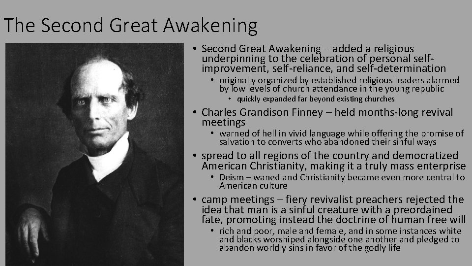 The Second Great Awakening • Second Great Awakening – added a religious underpinning to