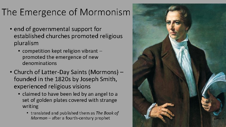The Emergence of Mormonism • end of governmental support for established churches promoted religious