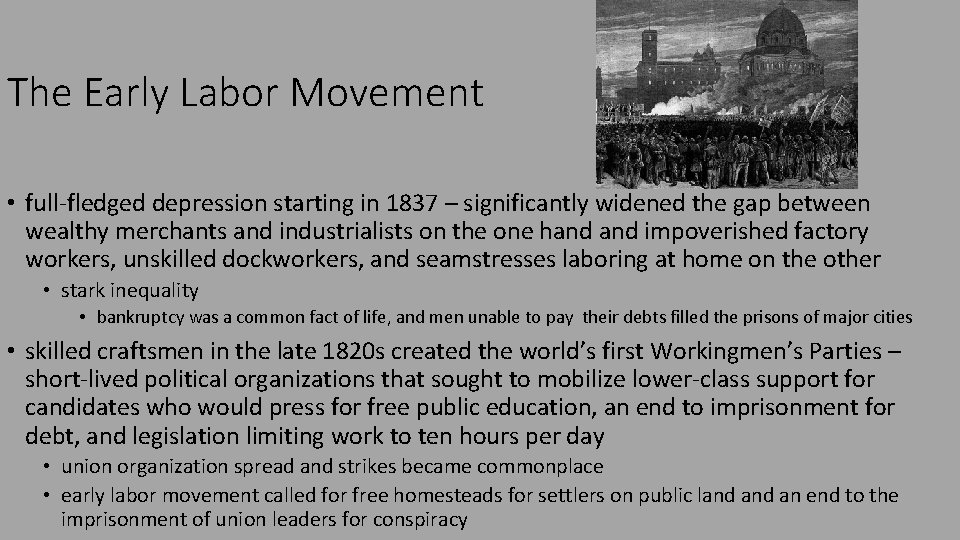 The Early Labor Movement • full-fledged depression starting in 1837 – significantly widened the