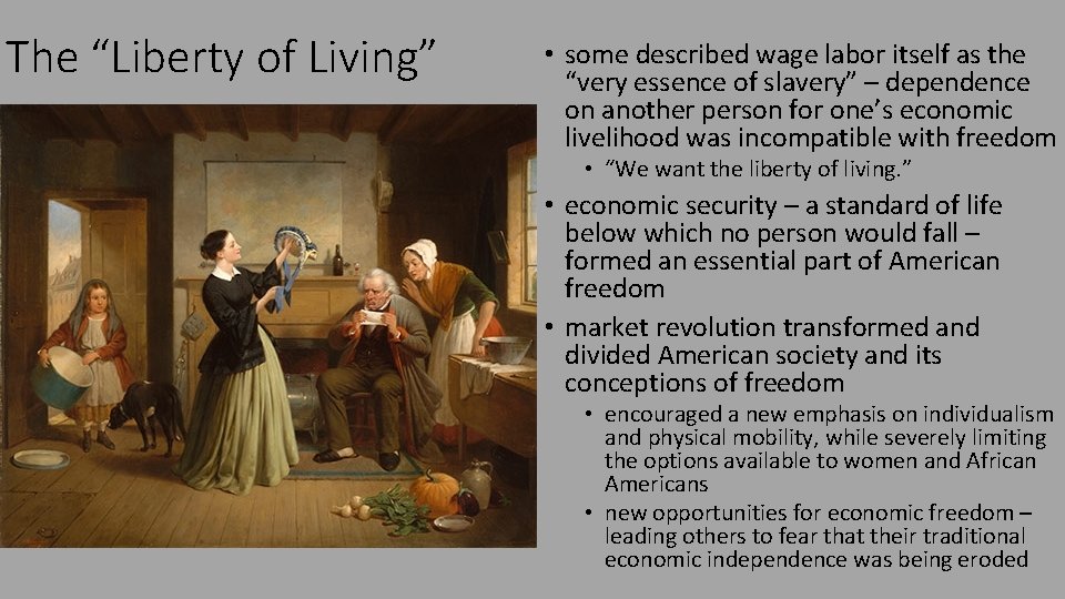 The “Liberty of Living” • some described wage labor itself as the “very essence